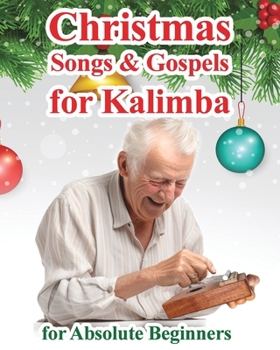 Paperback Christmas Songs and Gospels for Kalimba. For Absolute Beginners Book