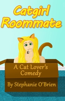 Paperback Catgirl Roommate: A Cat Lover's Comedy Novel Book