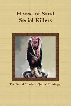Paperback House of Saud: Serial Killers: The Brutal Murder of Jamal Khashoggi Book