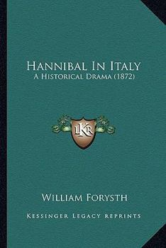 Paperback Hannibal In Italy: A Historical Drama (1872) Book