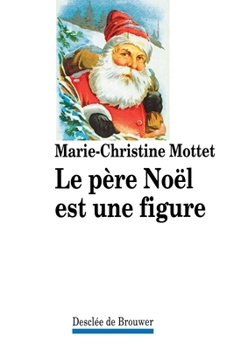 Paperback Le Père Noël est une figure [French] Book