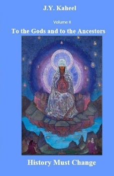 Paperback To the Gods and to the Ancestors: History Must Change Book