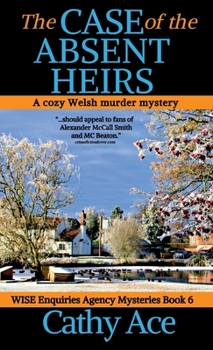 Hardcover The Case of the Absent Heirs: A Wise Enquiries Agency cozy Welsh murder mystery Book