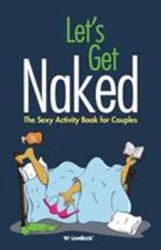 Paperback Let's Get Naked: The Sexy Activity Book for Couples Book