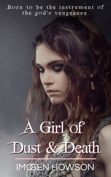 Paperback A Girl of Dust & Death Book