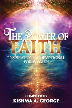 Paperback The Power of Faith: Inspirational Devotional for Women Book