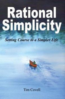 Paperback Rational Simplicity: Setting Course to a Simpler Life Book