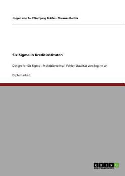 Paperback Six Sigma in Kreditinstituten: Design for Six Sigma - Praktizierte Null-Fehler-Qualität von Beginn an [German] Book