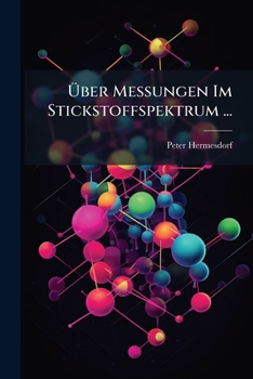 Paperback Über Messungen Im Stickstoffspektrum ... [German] Book