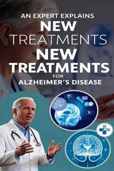 An Expert Explains New Treatments for Alzheimer's Disease: While there's no cure for Alzheimer's disease, ongoing research into the underlying causes ... that may help slow memory loss and other...