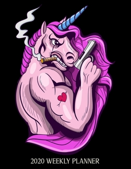 2020 Weekly Planner: Bad Unicorn One Year Calendar January - December