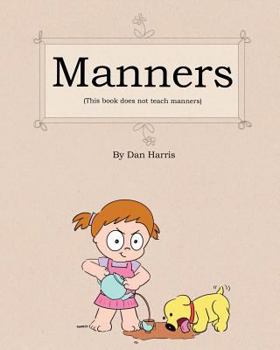 Paperback Manners (This Book Does Not Teach Manners) Book