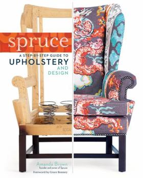 Hardcover Spruce: A Step-By-Step Guide to Upholstery and Design Book