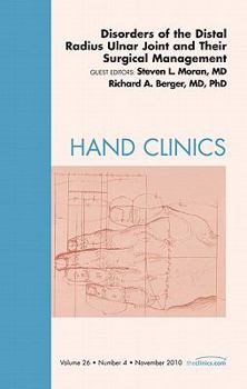 Hardcover Disorders of the Distal Radius Ulnar Joint and Their Surgical Management, an Issue of Hand Clinics: Volume 26-4 Book