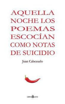 Paperback Aquella noche los poemas me escocian como notas de suicidio [Spanish] Book