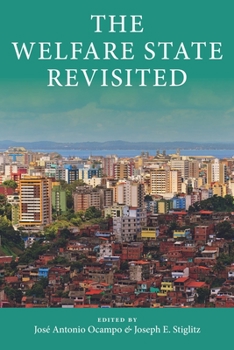 The Welfare State Revisited - Book  of the Initiative for Policy Dialogue at Columbia: Challenges in Development and Globalization