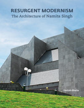 Hardcover Resurgent Modernism: The Architecture of Namita Singh Book