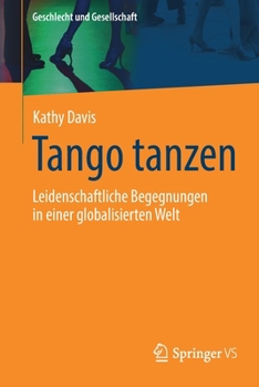 Paperback Tango Tanzen: Leidenschaftliche Begegnungen in Einer Globalisierten Welt [German] Book