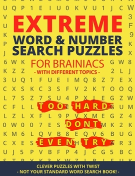 Paperback Extreme Word Search & Number Search Puzzles for Brainiacs - NOT your Standard Word Search!: Clever Puzzles with Twist - Puzzles with different Topic Book