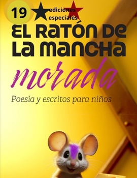 Paperback El ratón de la mancha morada 19: Poesía, escritos, reflexiones y frases bonitas para niños y adultos [Spanish] Book