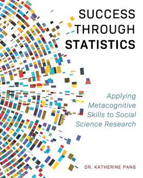 Paperback Success through Statistics: Applying Metacognitive Skills to Social Science Research Book