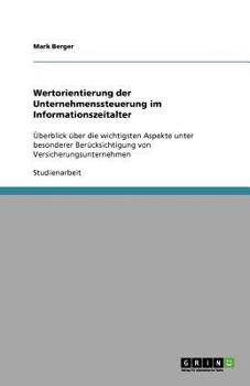 Paperback Wertorientierung der Unternehmenssteuerung im Informationszeitalter: Überblick über die wichtigsten Aspekte unter besonderer Berücksichtigung von Vers [German] Book