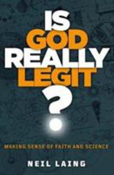 Paperback Is God Really Legit?: Making Sense of Faith and Science Book