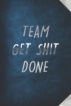 Team Get Shit Done: Funny Gift for Team Members At Work | From Boss, Coworker | Gift for Employee Appreciation | Ideal Christmas | Appreciation Day