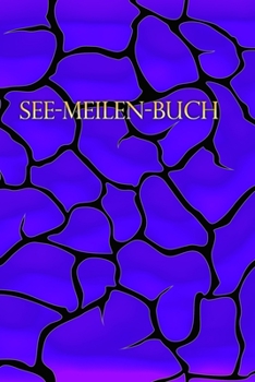 Paperback See-Meilen-Buch: Ein Logbuch f?r das Segeln * Meilenbuch [German] Book