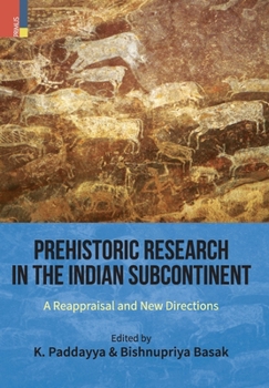 Hardcover Prehistoric Research in the Indian Subcontinent: A Reappraisal and New Directions Book