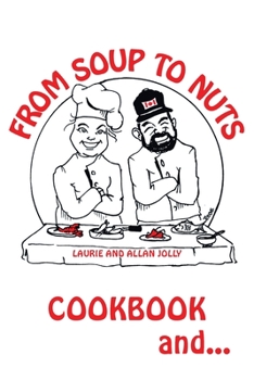 Paperback From Soup to Nuts: Cookbook and Hysterical Tales Book