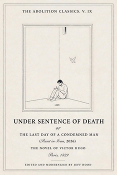 Under Sentence of Death or The Last Day of a Condemned Man: Reset in Iran, 2026 (The Abolition Classics)
