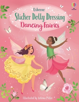 Sticker Dolly Dressing Dancing Fairies - Book  of the Usborne Sticker Dressing