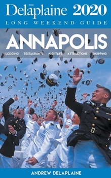 Paperback Annapolis - The Delaplaine 2020 Long Weekend Guide Book