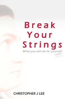 Paperback Break Your Strings: What you will do for yourself today Book