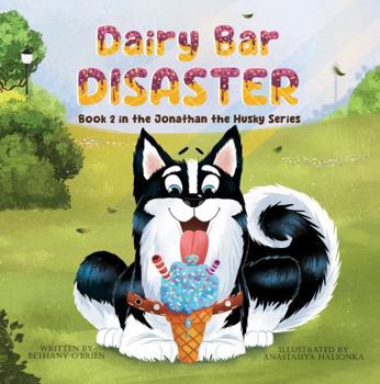 Paperback Dairy Bar Disaster: Book 2 in the Jonathan the Husky Series Book
