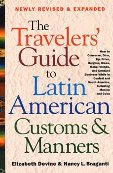 Paperback The Travelers' Guide to Latin American Customs and Manners Book
