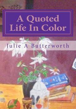 Paperback A Quoted Life In Color Book