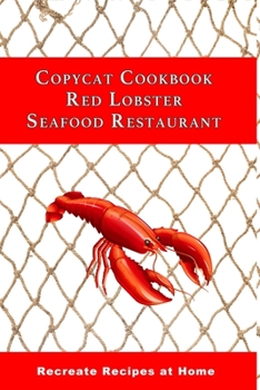Paperback Copycat Cookbook Red Lobster Seafood Restaurant: Recreate Recipes at Home Book