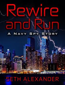 Paperback Rewire and Run: A Navy Spy Story Book