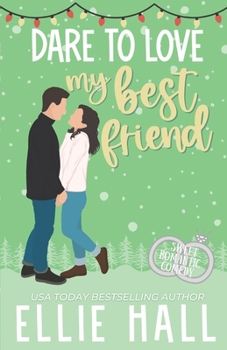 Dare to Love My Best Friend - Book #5 of the Forever Marriage Match