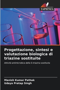 Paperback Progettazione, sintesi e valutazione biologica di triazine sostituite [Italian] Book