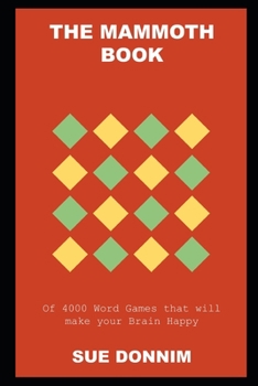 Paperback The Mammoth Book of 4000 Word Games that will make your Brain Happy Book