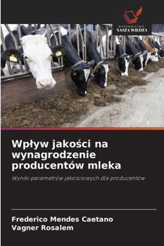 Paperback Wplyw jako&#347;ci na wynagrodzenie producentów mleka [Polish] Book