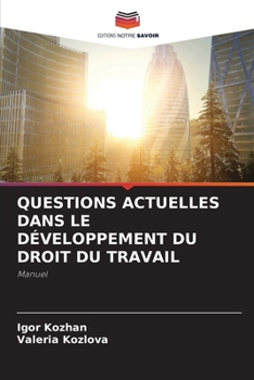Questions Actuelles Dans Le Développement Du Droit Du Travail (French Edition)