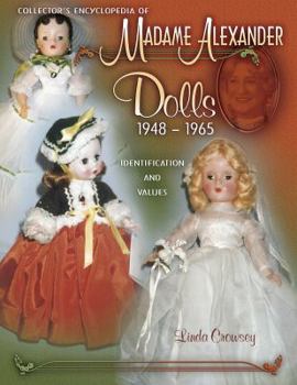 Hardcover Collector's Encyclopedia of Madame Alexander Dolls 1948-1965 Book