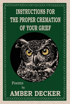 Paperback Instructions for the Proper Cremation of Your Grief Book