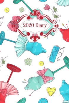 2020 Diary: Sewing Themed Week-to-View Planner (6"x9" 90 pages A5 Paperback)
