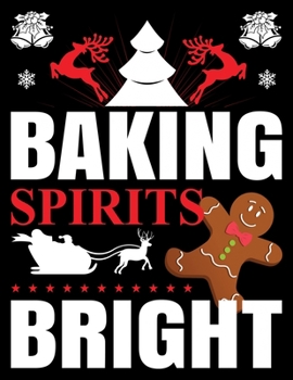 Paperback Baking Spirits Bright: Cute Merry Christmas and Happy New Year, Blank Lined Notebook / Journal / Diary (Volume 1) (Cute Merry Christmas Noteb Book