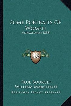 Paperback Some Portraits Of Women: Voyageuses (1898) Book